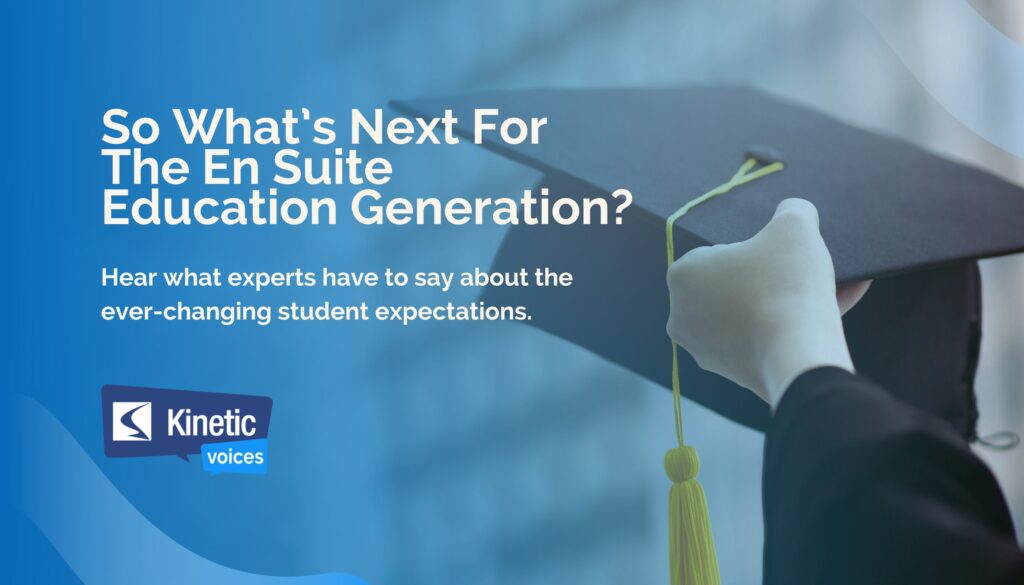 So what's next for the en suite education generation?