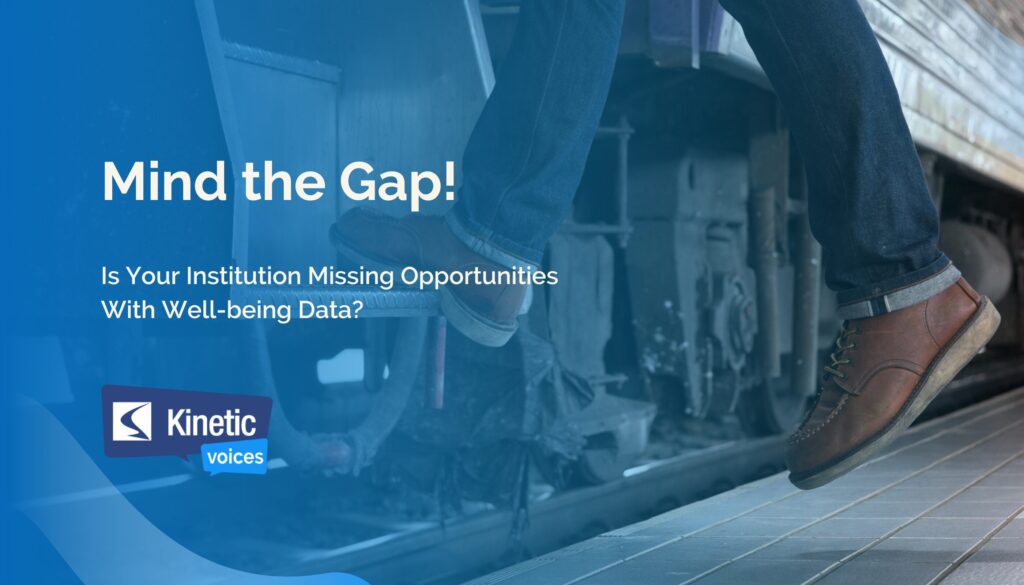Mind the Gap - Is Your Institution Missing Opportunities with Well-being Data?